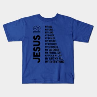 Jesus is my all in all Kids T-Shirt